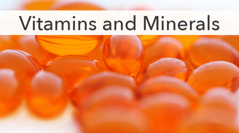 What are Vitamins and Minerals ?